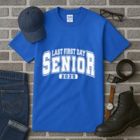 Last First Day Senior 2025 Class Of 2025 Tall T-Shirt
