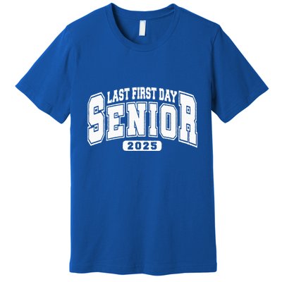 Last First Day Senior 2025 Class Of 2025 Premium T-Shirt
