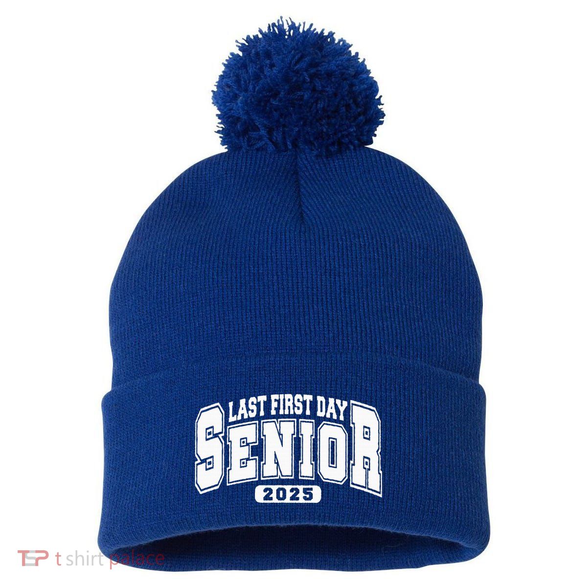 Last First Day Senior 2025 Class Of 2025 Pom Pom 12in Knit Beanie