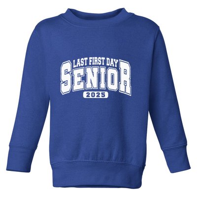 Last First Day Senior 2025 Class Of 2025 Toddler Sweatshirt