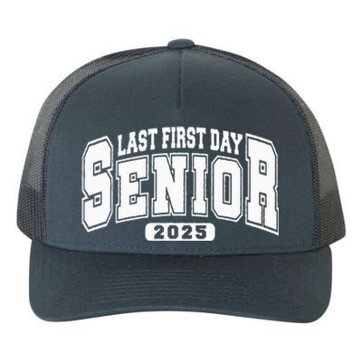 Last First Day Senior 2025 Class Of 2025 Yupoong Adult 5-Panel Trucker Hat