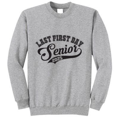 Last First Day Senior 2025 Class Of 2025 Back To School Tall Sweatshirt