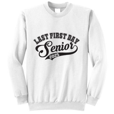 Last First Day Senior 2025 Class Of 2025 Back To School Sweatshirt