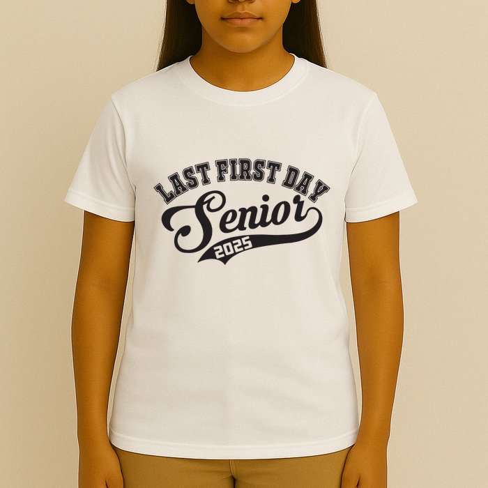 Last First Day Senior 2025 Class Of 2025 Back To School T-Shirt