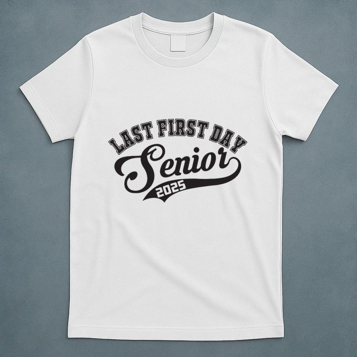 Last First Day Senior 2025 Class Of 2025 Back To School T-Shirt