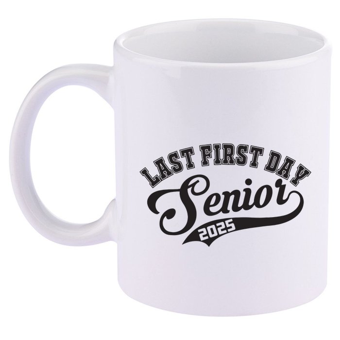 Last First Day Senior 2025 Class Of 2025 Back To School 11oz C Handle Ceramic Mug