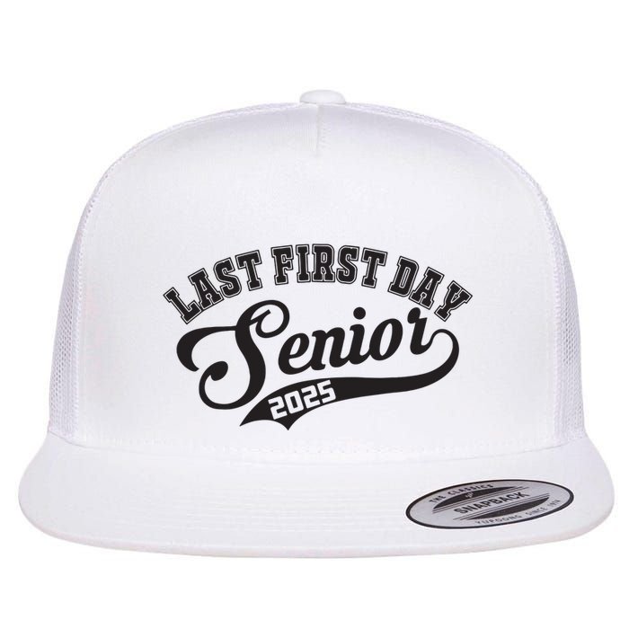 Last First Day Senior 2025 Class Of 2025 Back To School Flat Bill Trucker Hat