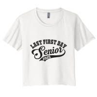 Last First Day Senior 2025 Class Of 2025 Back To School Women's Crop Top Tee