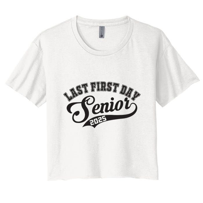 Last First Day Senior 2025 Class Of 2025 Back To School Women's Crop Top Tee