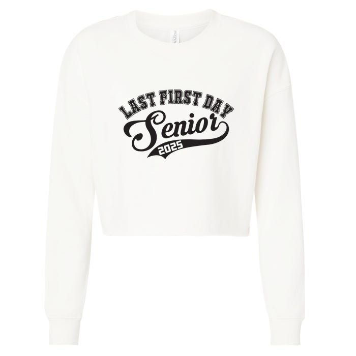 Last First Day Senior 2025 Class Of 2025 Back To School Cropped Pullover Crew