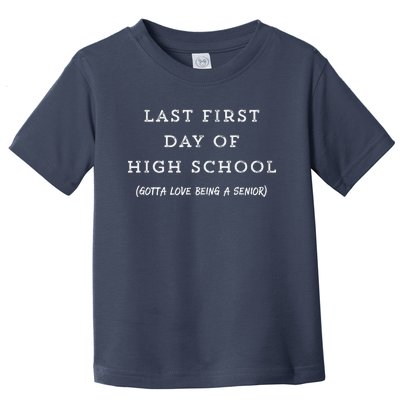 Last First Day Of High School Senior Year Toddler T-Shirt