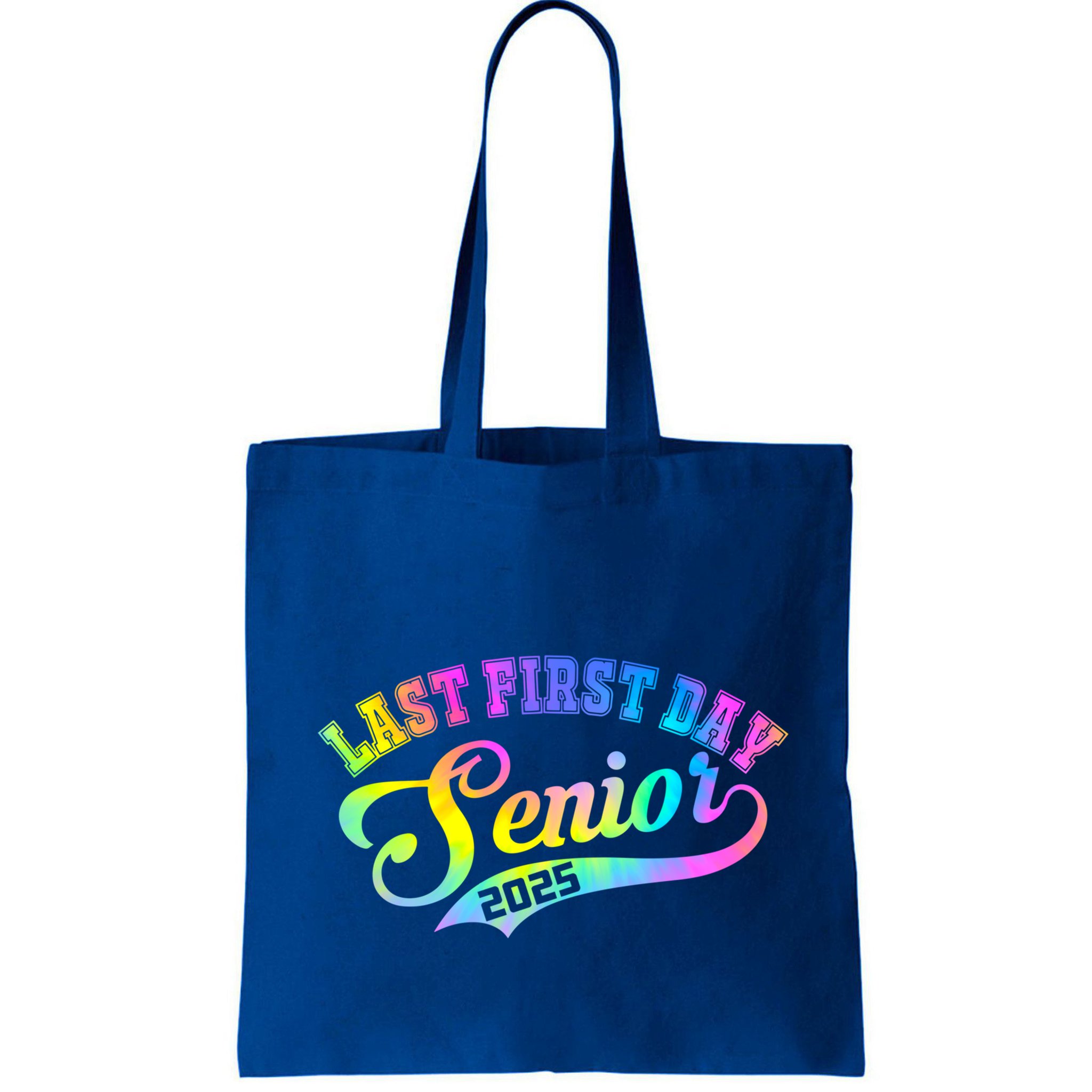 Last First Day Senior 2025 Class Of 2025 Seniors Tie Dye Great Gift Bag