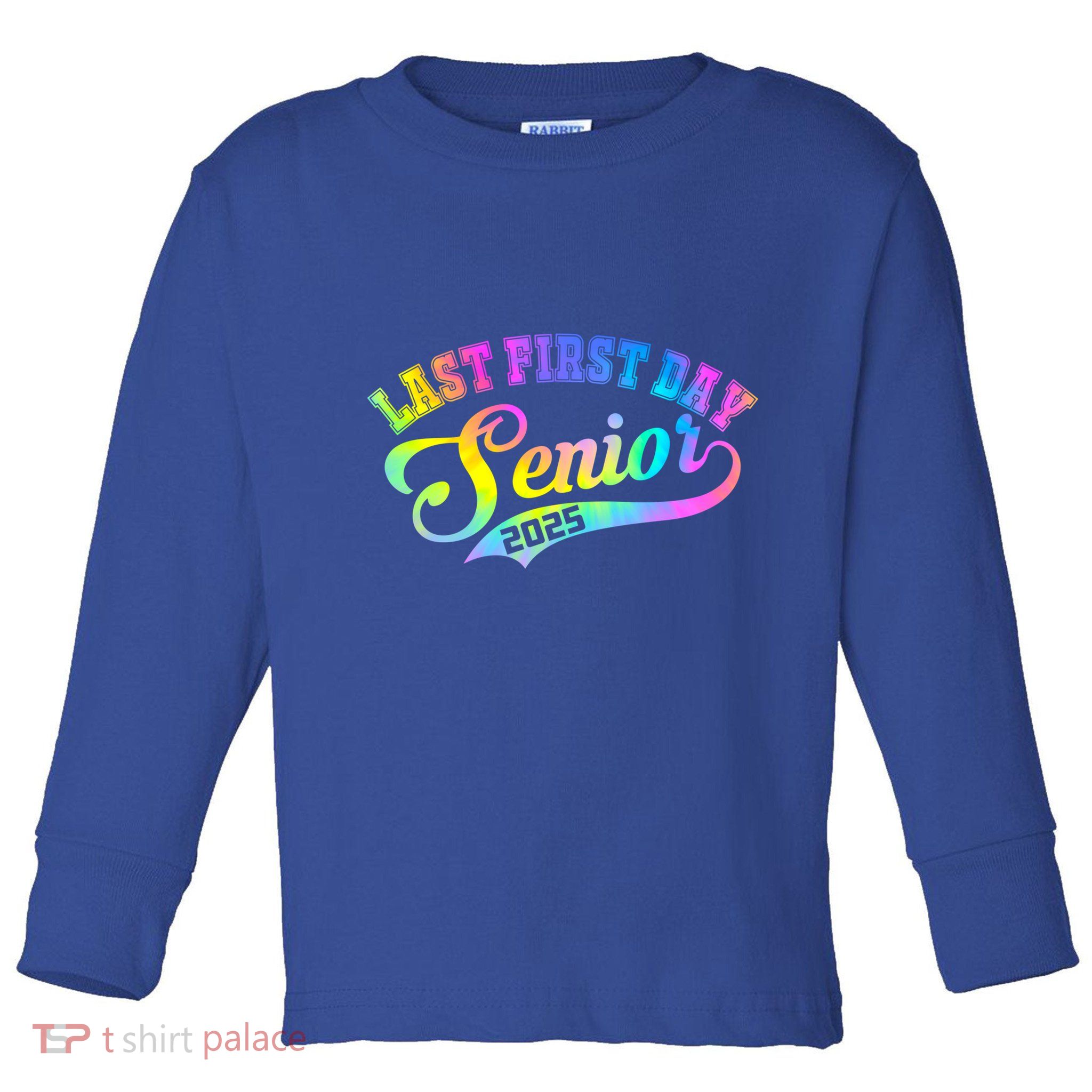 Last First Day Senior 2025 Class Of 2025 Seniors Tie Dye Great Gift Toddler Long Sleeve Shirt