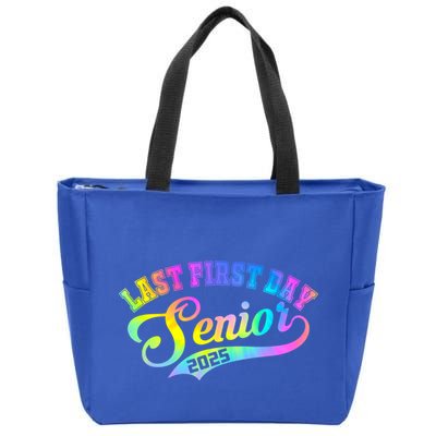 Last First Day Senior 2025 Class Of 2025 Seniors Tie Dye Great Gift Zip Tote Bag