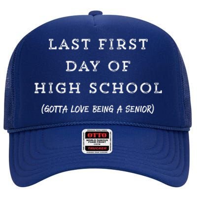 Last First Day Of High School Senior Year Tee High Crown Mesh Back Trucker Hat