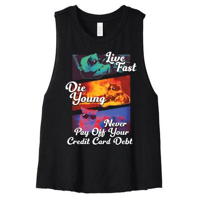 Live Fast Die Young Never Pay Off Your Credit Card Debt Women's Racerback Cropped Tank