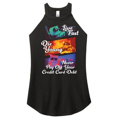 Live Fast Die Young Never Pay Off Your Credit Card Debt Women’s Perfect Tri Rocker Tank