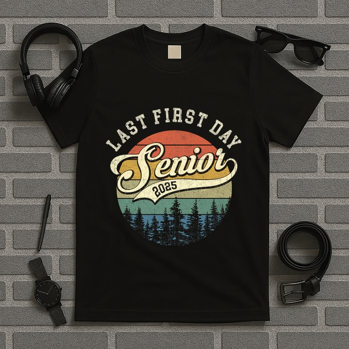 Last First Day Senior 2025 Class Of 2025 Back To School T-Shirt