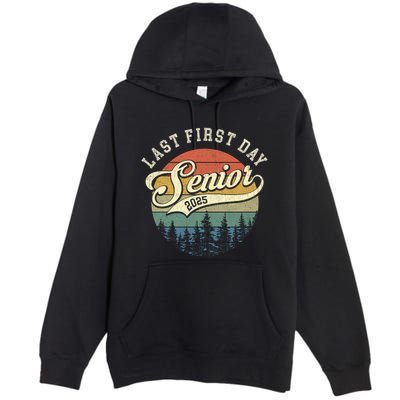 Last First Day Senior 2025 Class Of 2025 Back To School Premium Pullover Hoodie