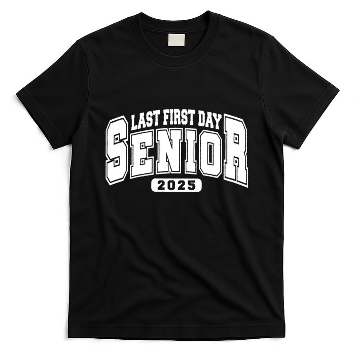 Last First Day Senior 2025 Class Of 2025 Back To School T-Shirt