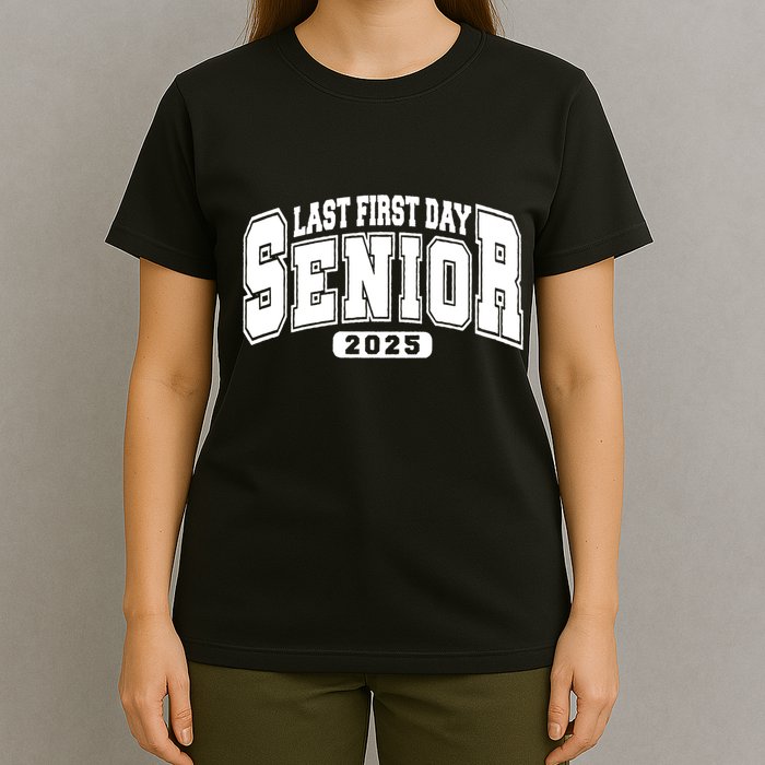 Last First Day Senior 2025 Class Of 2025 Back To School T-Shirt