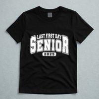Last First Day Senior 2025 Class Of 2025 Back To School T-Shirt