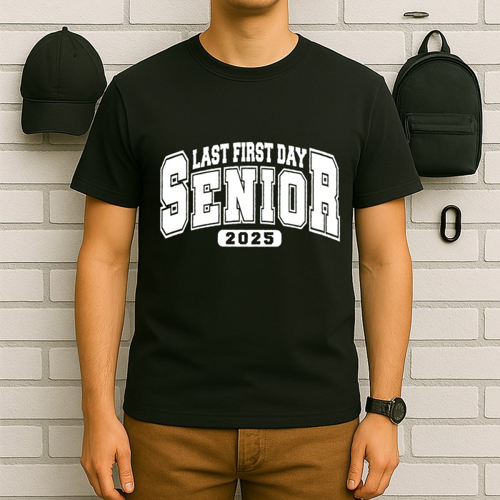 Last First Day Senior 2025 Class Of 2025 Back To School T-Shirt