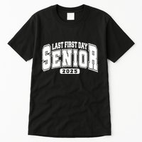 Last First Day Senior 2025 Class Of 2025 Back To School Tall T-Shirt