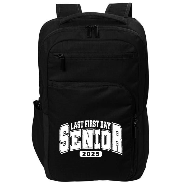 Last First Day Senior 2025 Class Of 2025 Back To School Impact Tech Backpack