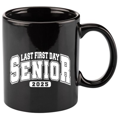 Last First Day Senior 2025 Class Of 2025 Back To School 11oz C Handle Ceramic Mug