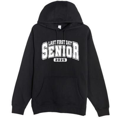 Last First Day Senior 2025 Class Of 2025 Back To School Premium Pullover Hoodie