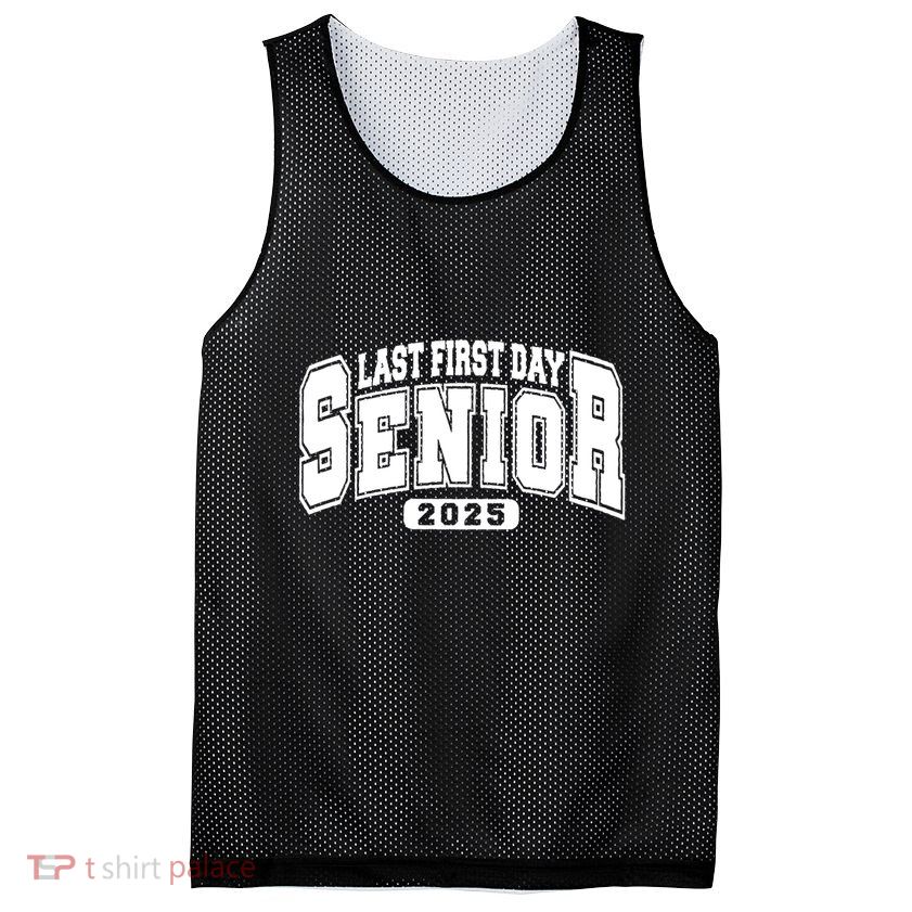 Last First Day Senior 2025 Class Of 2025 Back To School Mesh Reversible Basketball Jersey Tank