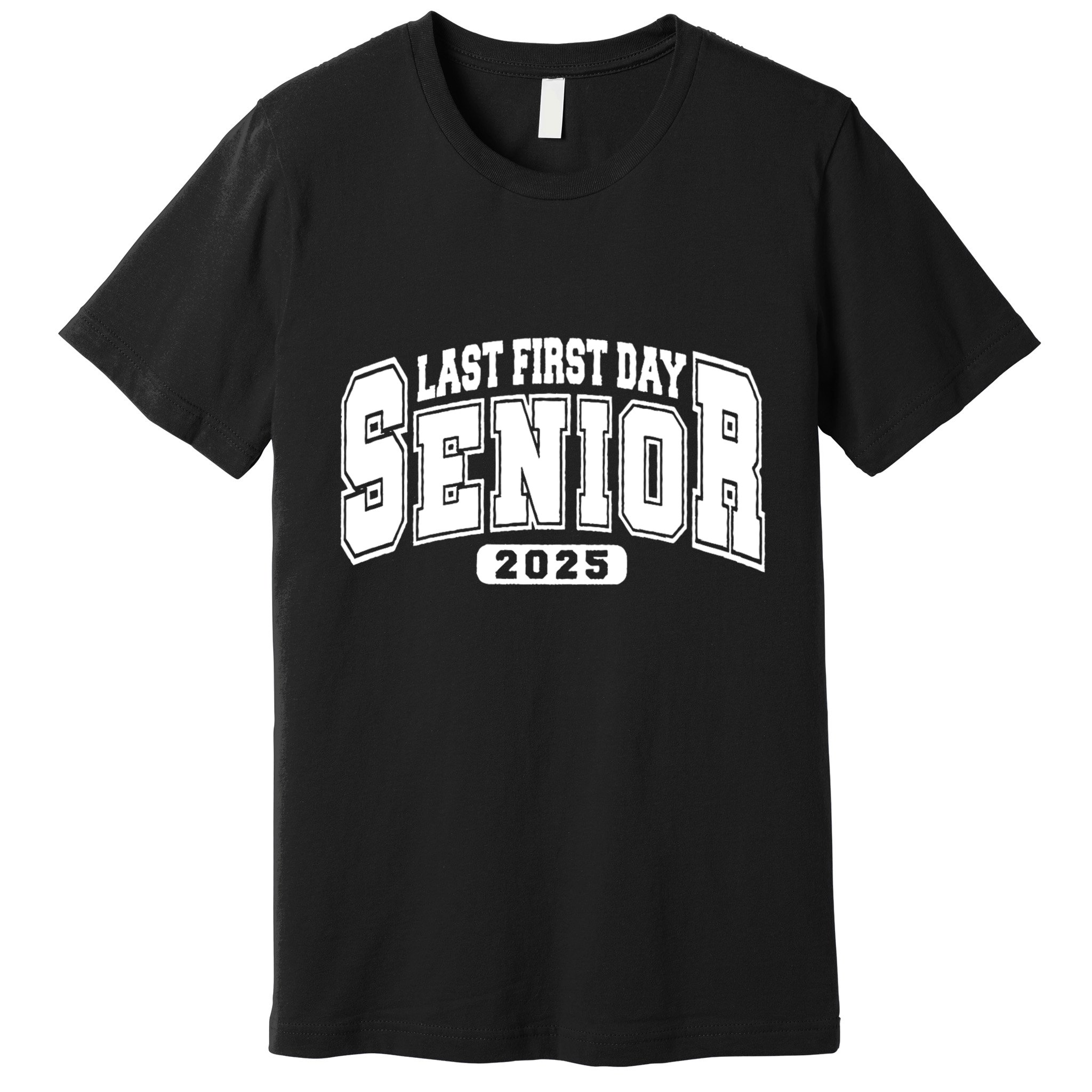 Last First Day Senior 2025 Class Of 2025 Back To School Premium T-Shirt