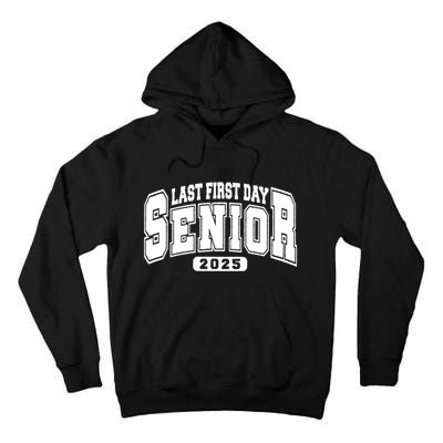 Last First Day Senior 2025 Class Of 2025 Back To School Tall Hoodie