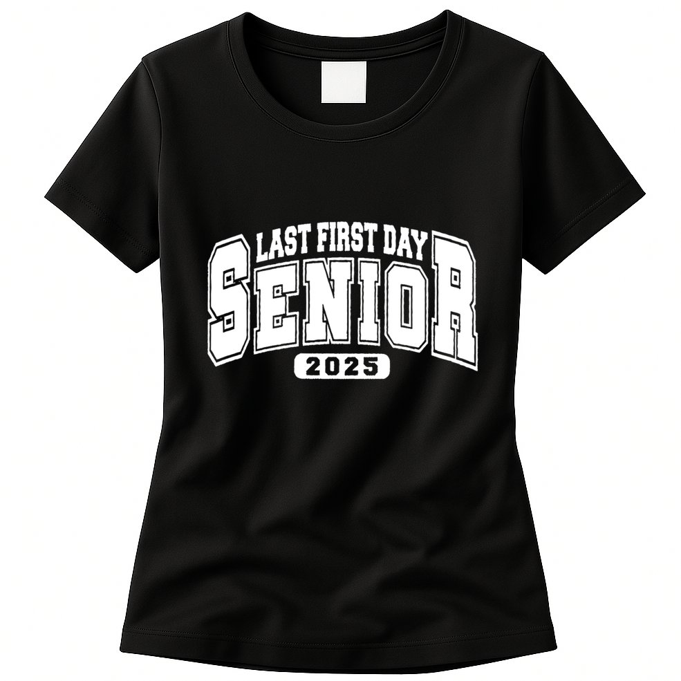 Last First Day Senior 2025 Class Of 2025 Back To School Womens T-Shirt