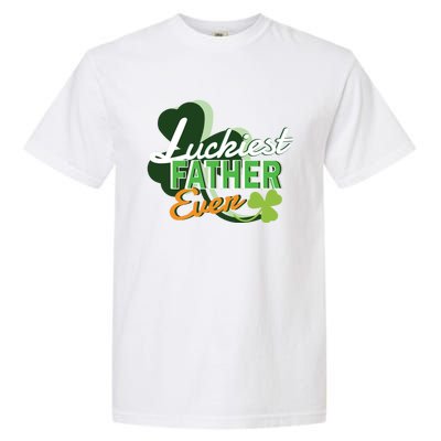 Luckiest Father Ever St Patricks Day Irish Fathersday Gift Garment-Dyed Heavyweight T-Shirt