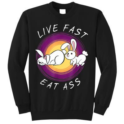 Live Fast Eat Ass Funny Rabbits Bunny Sweatshirt