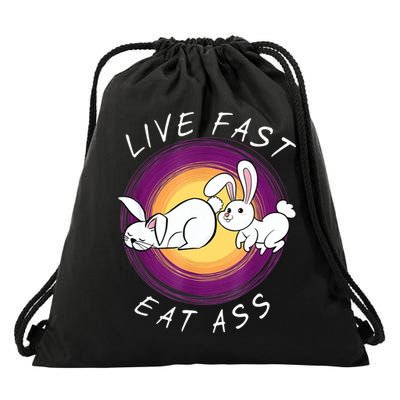Live Fast Eat Ass Funny Rabbits Bunny Drawstring Bag