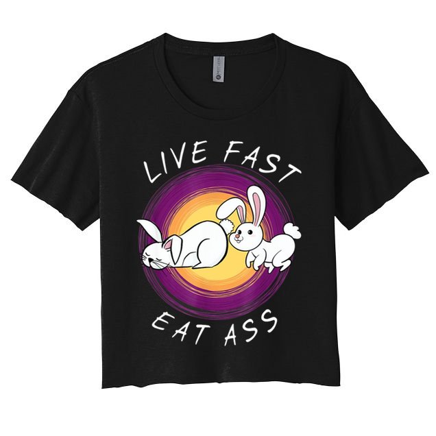Live Fast Eat Ass Funny Rabbits Bunny Crop Top
