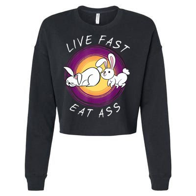 Live Fast Eat Ass Funny Rabbits Bunny Cropped Pullover Crew