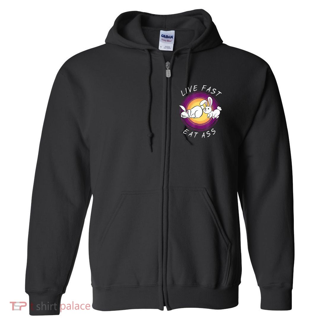 Live Fast Eat Ass Funny Rabbits Bunny Full Zip Hoodie