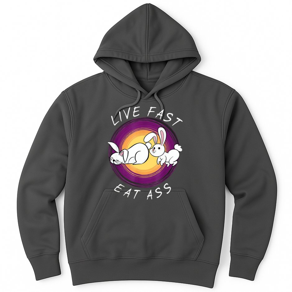 Live Fast Eat Ass Funny Rabbits Bunny Hoodie