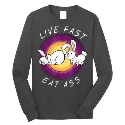 Live Fast Eat Ass Funny Rabbits Bunny Long Sleeve Shirt
