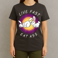 Live Fast Eat Ass Funny Rabbits Bunny T-Shirt
