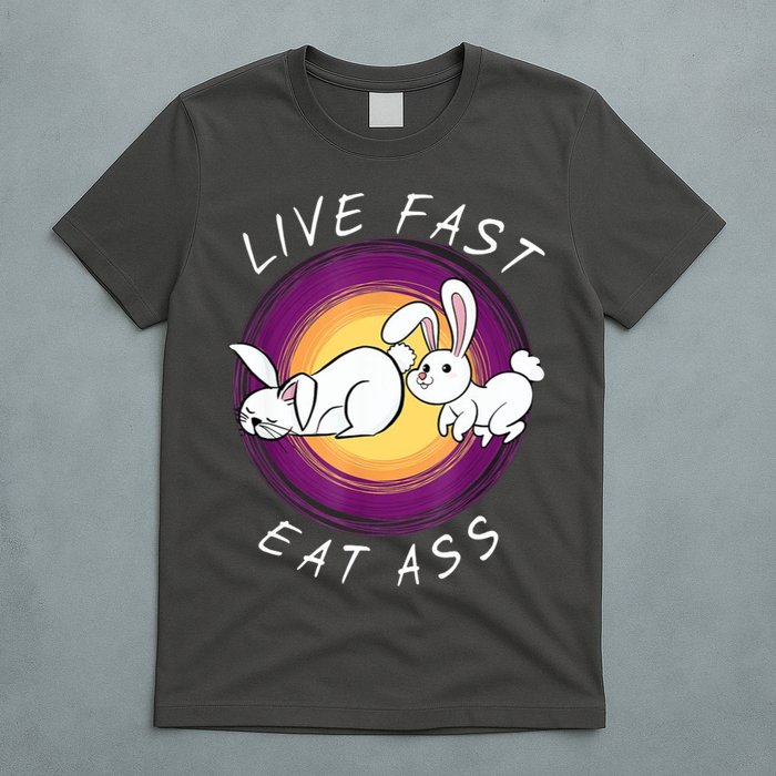 Live Fast Eat Ass Funny Rabbits Bunny T-Shirt