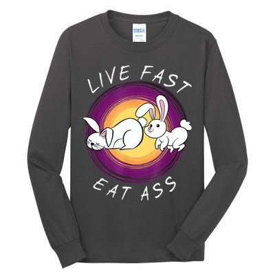 Live Fast Eat Ass Funny Rabbits Bunny Tall Long Sleeve T-Shirt