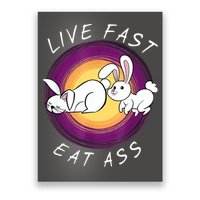 Live Fast Eat Ass Funny Rabbits Bunny Poster