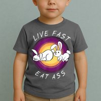 Live Fast Eat Ass Funny Rabbits Bunny Toddler T-Shirt