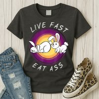 Live Fast Eat Ass Funny Rabbits Bunny Womens T-Shirt