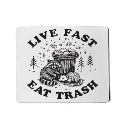 Live Fast Eat Trash Raccoon Possum Mousepad